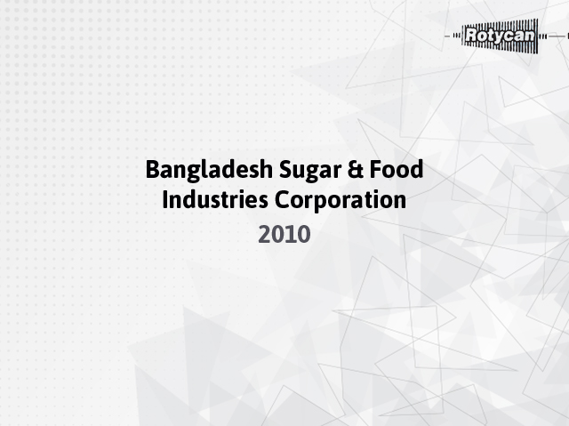 Bangladesh Sugar _ Food Industries Corporation 2010